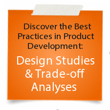Best Practices in Product Development: Design Studies & Trade-Off Analyses