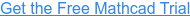 Get the Free Mathcad Trial